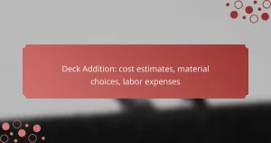 Deck Addition: cost estimates, material choices, labor expenses