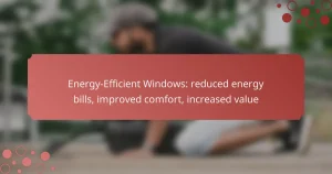 Energy-Efficient Windows: reduced energy bills, improved comfort, increased value