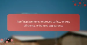 Roof Replacement: improved safety, energy efficiency, enhanced appearance