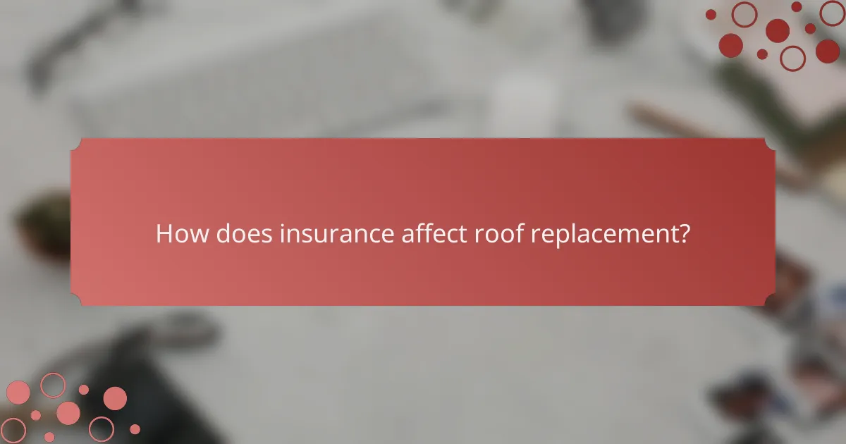 How does insurance affect roof replacement?