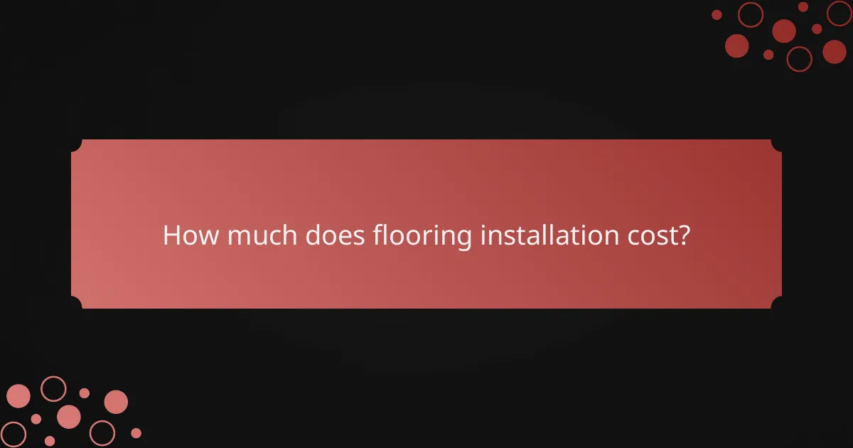 How much does flooring installation cost?