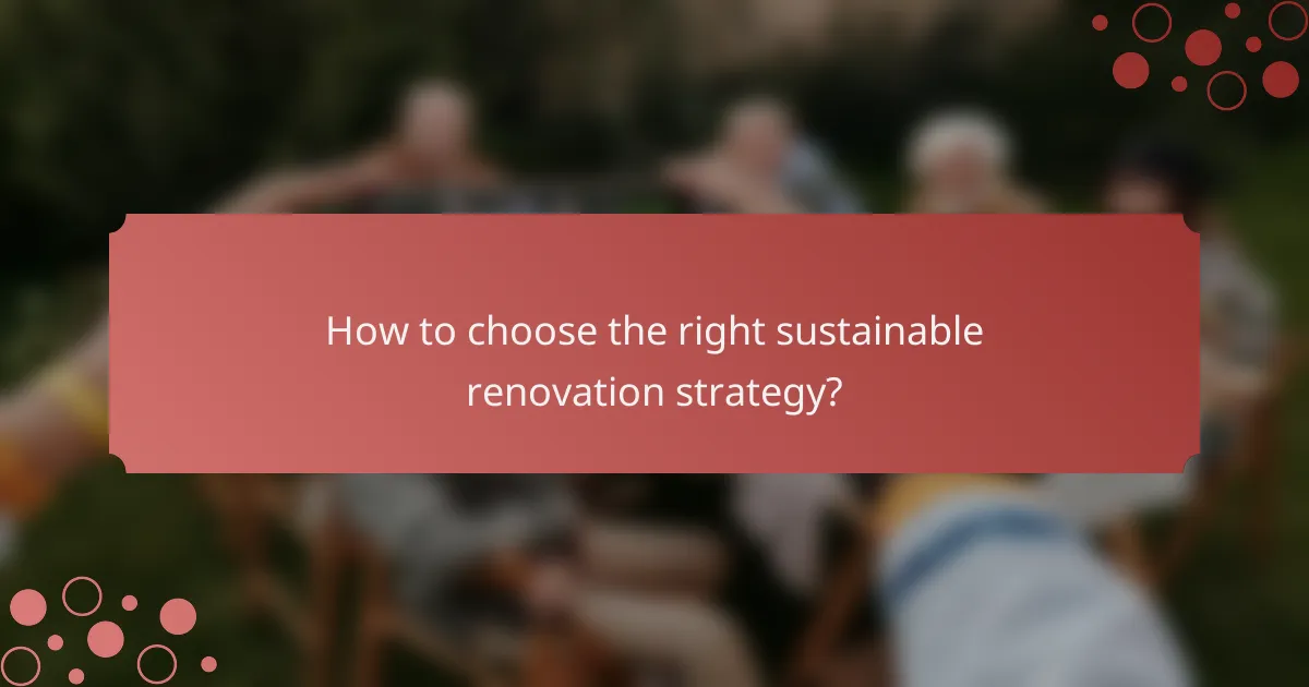 How to choose the right sustainable renovation strategy?