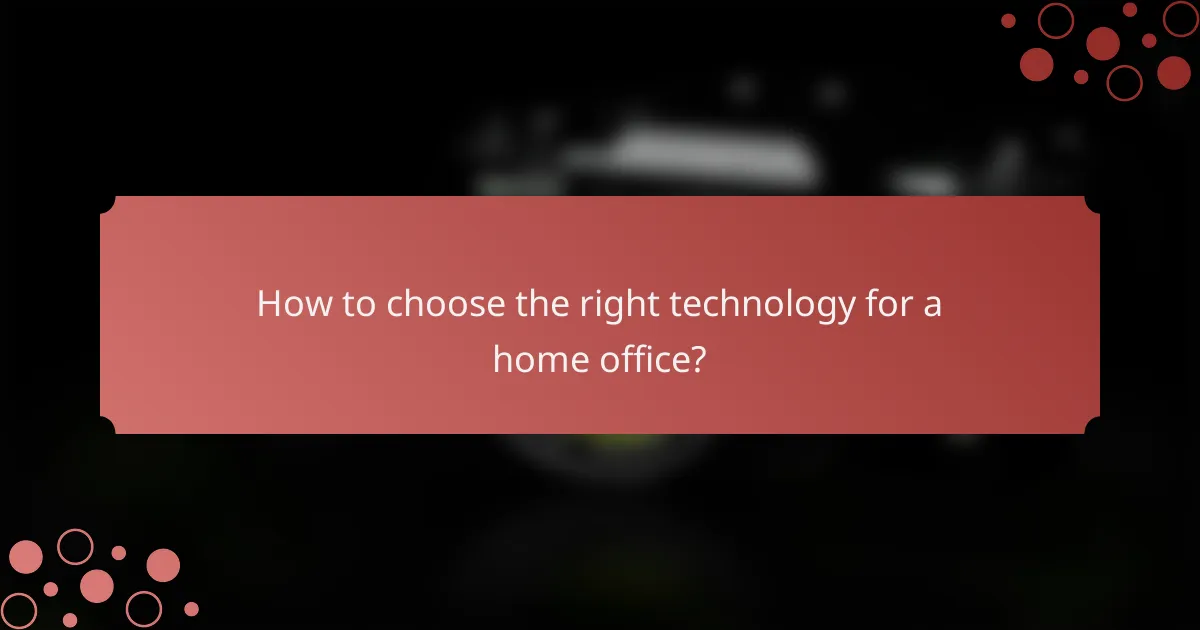 How to choose the right technology for a home office?