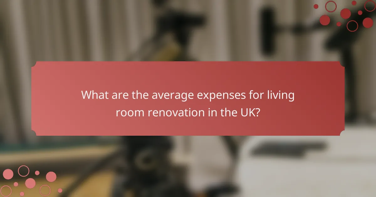 What are the average expenses for living room renovation in the UK?