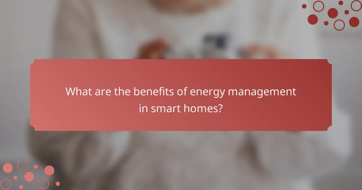 What are the benefits of energy management in smart homes?