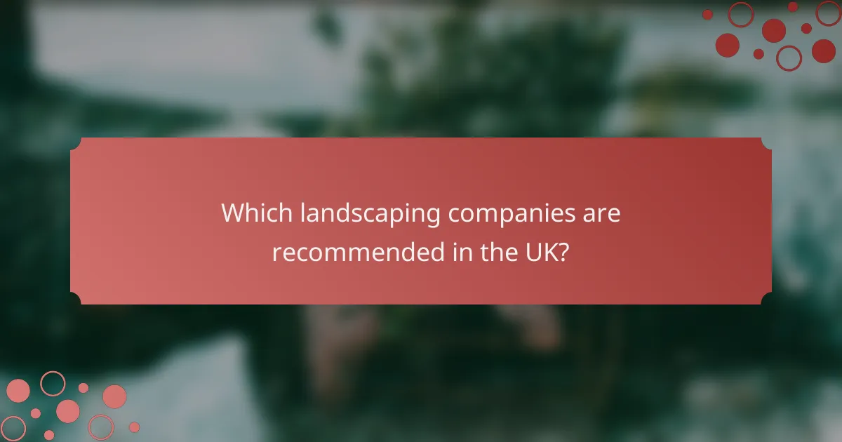 Which landscaping companies are recommended in the UK?