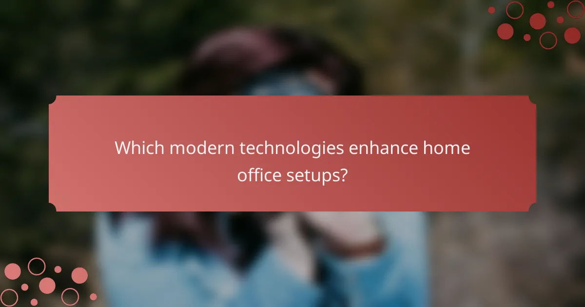 Which modern technologies enhance home office setups?
